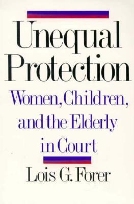 Unequal Protection Women, Children, and the Elderly in Court N/A 9780393309546 Front Cover