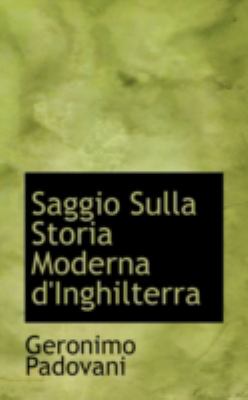 Saggio Sulla Storia Moderna D'inghilterra:   2008 9780559592546 Front Cover
