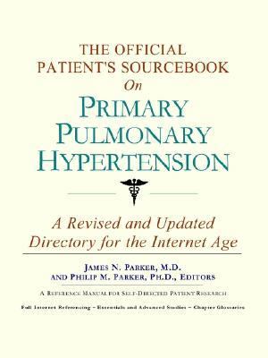 Official Patient's Sourcebook on Primary Pulmonary Hypertension  N/A 9780597831546 Front Cover