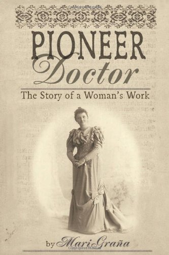 Pioneer Doctor The Story of a Woman's Work  2005 9780762736546 Front Cover