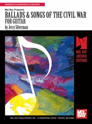 Ballads and Songs of the Civil War for Guitar   2008 9780786624546 Front Cover