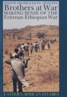 Brothers at War Making Sense of the Eritrean-Ethiopian War  2000 9780852558546 Front Cover