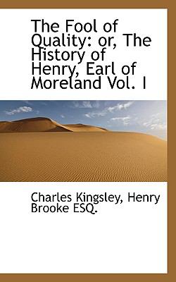 Fool of Quality Or, the History of Henry, Earl of Moreland Vol. I N/A 9781115546546 Front Cover