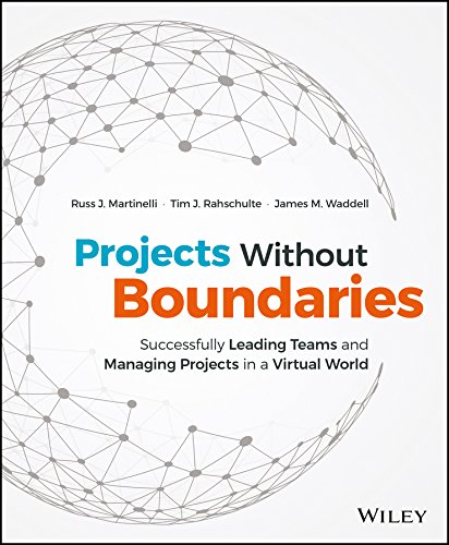 Projects Without Boundaries Successfully Leading Teams and Managing Projects in a Virtual World  2017 9781119142546 Front Cover