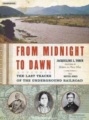 From Midnight to Dawn: The Last Tracks of the Underground Railroad  2007 9781400103546 Front Cover