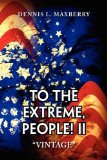 To the Extreme, People! II: Vintage  2009 9781441508546 Front Cover