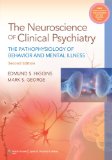 Neuroscience of Clinical Psychiatry The Pathophysiology of Behavior and Mental Illness 2nd 2013 (Revised) 9781451101546 Front Cover