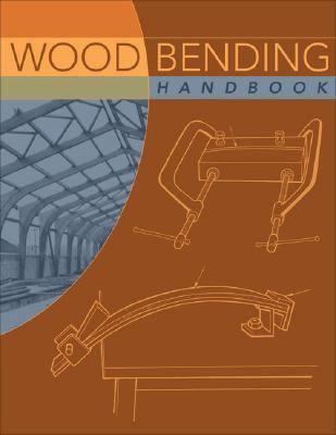 Wood Bending Handbook Unlock the Secrets of Curving Wood N/A 9781565233546 Front Cover