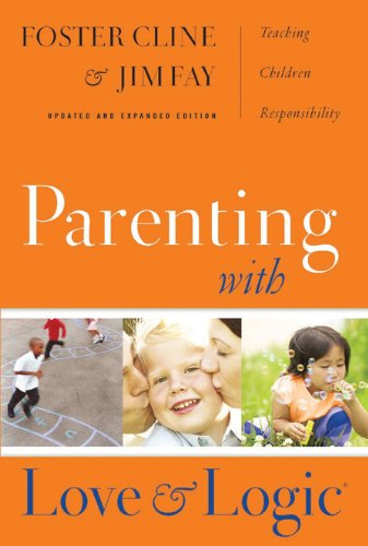 Parenting with Love and Logic Teaching Children Responsibility  2006 9781576839546 Front Cover