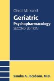 Clinical Manual of Geriatric Psychopharmacology  2nd 2014 (Revised) 9781585624546 Front Cover