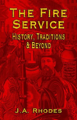 Fire Service History, Traditions and Beyond  2006 9781591139546 Front Cover