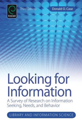 Looking for Information A Survey of Research on Information Seeking, Needs and Behavior 3rd 2012 9781780526546 Front Cover