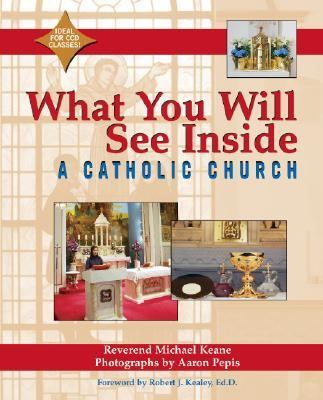 What You Will See Inside a Catholic Church   2002 9781893361546 Front Cover