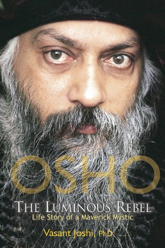 Osho: the Luminous Rebel Life Story of A Maverick Mystic  2010 9788183281546 Front Cover