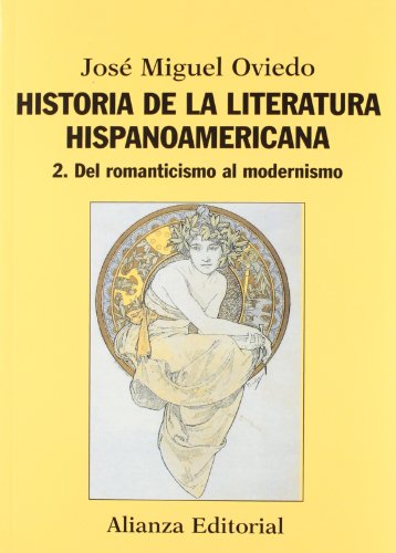 Historia de la literatura hispanoamericana / History of American literature: Del romanticismo al modernismo / From Romanticism to Modernism  2012 9788420609546 Front Cover