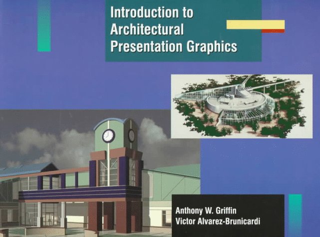 Introduction to Architectural Presentation Graphics   1998 9780130444547 Front Cover