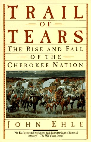 Trail of Tears The Rise and Fall of the Cherokee Nation  1988 9780385239547 Front Cover