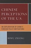 Chinese Perceptions of the U. S. An Exploration of China's Foreign Policy Motivations N/A 9780739184547 Front Cover