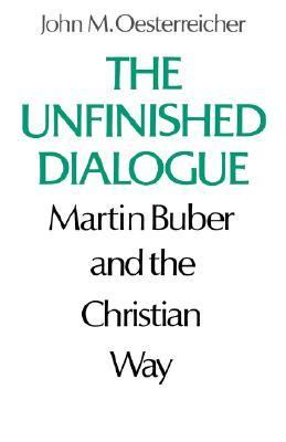 Unfinished Dialogue Martin Buber and the Christian Way N/A 9780806529547 Front Cover