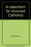 Catechism for Divorced Catholics Revised  9780819907547 Front Cover