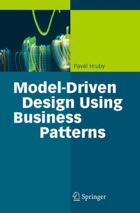 Model-Driven Design Using Business Patterns   2006 9783540301547 Front Cover