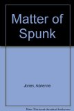 Matter of Spunk N/A 9780060230548 Front Cover
