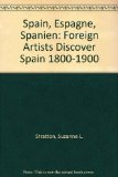 Spain Espagne Spanien : Foreign Artists Discover Spain 1800-1900 N/A 9780295973548 Front Cover