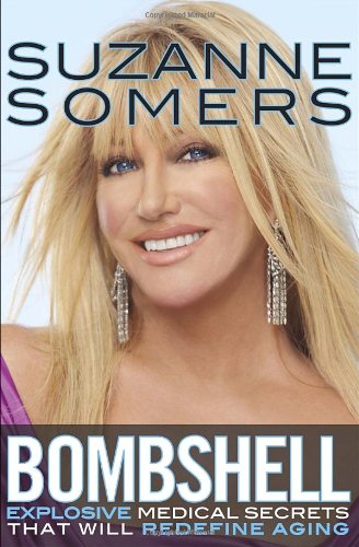 Bombshell Explosive Medical Secrets That Will Redefine Aging  2012 9780307588548 Front Cover