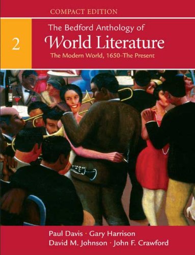 Bedford Anthology of World Literature, Compact Edition, Volume 2 The Modern World (1650-Present)  2009 9780312441548 Front Cover