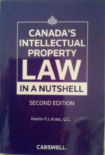Canada's Intellectual Property Law in a Nutshell:  2010 9780779828548 Front Cover