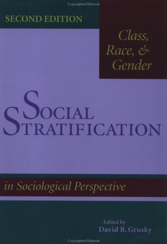 Social Stratification, Class, Race, and Gender in Sociological Perspective  2nd 2001 (Revised) 9780813366548 Front Cover