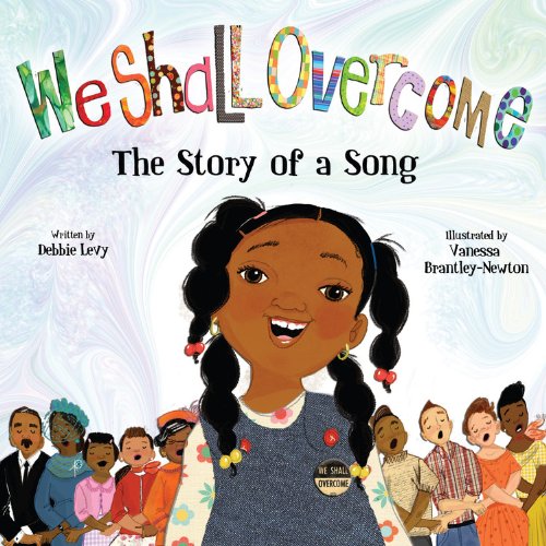 We Shall Overcome The Story of a Song  2014 9781423119548 Front Cover