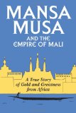 Mansa Musa and the Empire of Mali  N/A 9781468053548 Front Cover