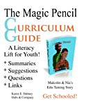 Magic Pencil and Curriculum Guide A Literacy Lift for Youth! N/A 9781478177548 Front Cover