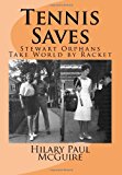 Tennis Saves Stewart Orphans Take World by Racket N/A 9781479240548 Front Cover