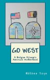 Go West A Belgian Attempts American Motherhood N/A 9781493592548 Front Cover