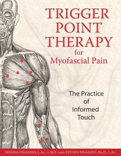 Trigger Point Therapy for Myofascial Pain The Practice of Informed Touch 2nd 2005 (Revised) 9781594770548 Front Cover