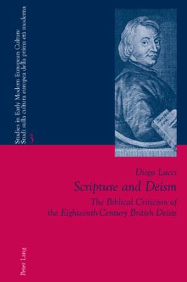Scripture and Deism The Biblical Criticism of the Eighteenth-Century British Deists  2008 9783039112548 Front Cover