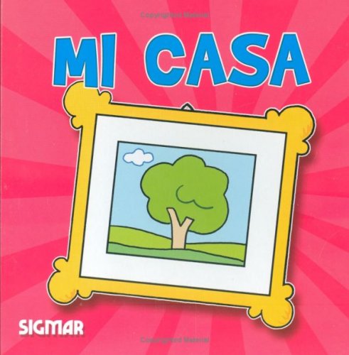 Mi casa/ My House:  2008 9789501123548 Front Cover
