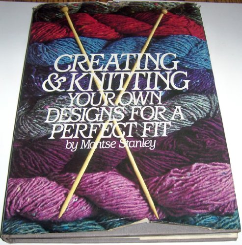 Creating and Knitting Your Own Designs for a Perfect Fit  1982 9780060150549 Front Cover