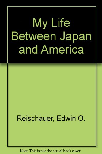 My Life Between Japan and America N/A 9780060390549 Front Cover