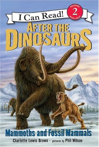 After the Dinosaurs Mammoths and Fossil Mammals  2006 9780060530549 Front Cover