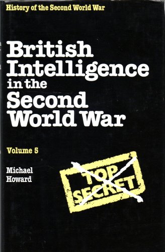British Intelligence in the Second World War Its Influence on Strategy and Operations  1990 9780116309549 Front Cover