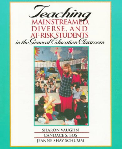 Teaching Mainstreamed, Diverse and At-Risk Students in the General Education Classroom 1st 9780205199549 Front Cover