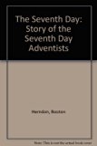Seventh Day The Story of the Seventh-Day Adventists Reprint  9780313210549 Front Cover