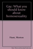 Gay : What You Should Know About Homosexuality N/A 9780374387549 Front Cover