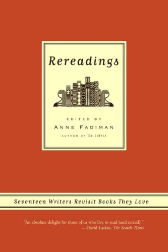 Rereadings Seventeen Writers Revisit Books They Love N/A 9780374530549 Front Cover