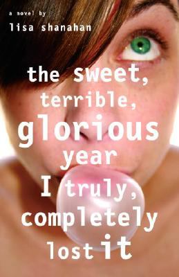 Sweet, Terrible, Glorious Year I Truly, Completely Lost It  N/A 9780440240549 Front Cover