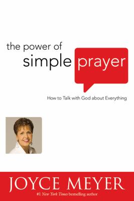 Power of Simple Prayer How to Talk with God about Everything N/A 9780446194549 Front Cover