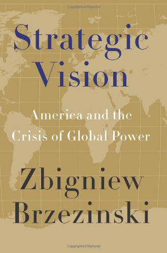 Strategic Vision America and the Crisis of Global Power  2012 9780465029549 Front Cover